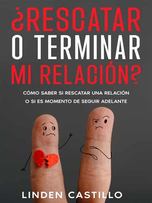 Title details for ¿Rescatar o Terminar mi Relación? by Linden Castillo - Available